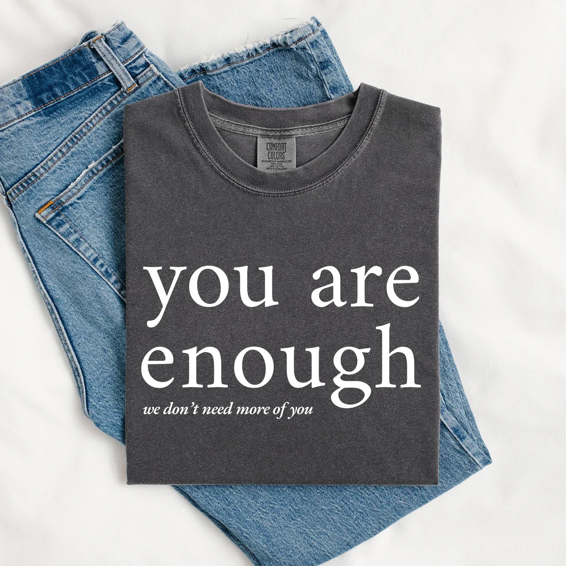 You are enough CC tee